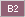 B2