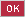 OK