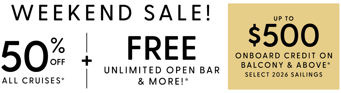 Black Friday Preview Sale + 50% off All Cruises + Free Pre-Paid Gratuities + Free at Sea + Kids Sail Free