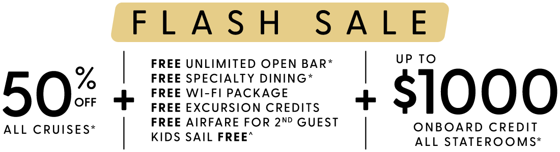 Black Friday Preview Sale + 50% off All Cruises + Free Pre-Paid Gratuities + Free at Sea + Kids Sail Free