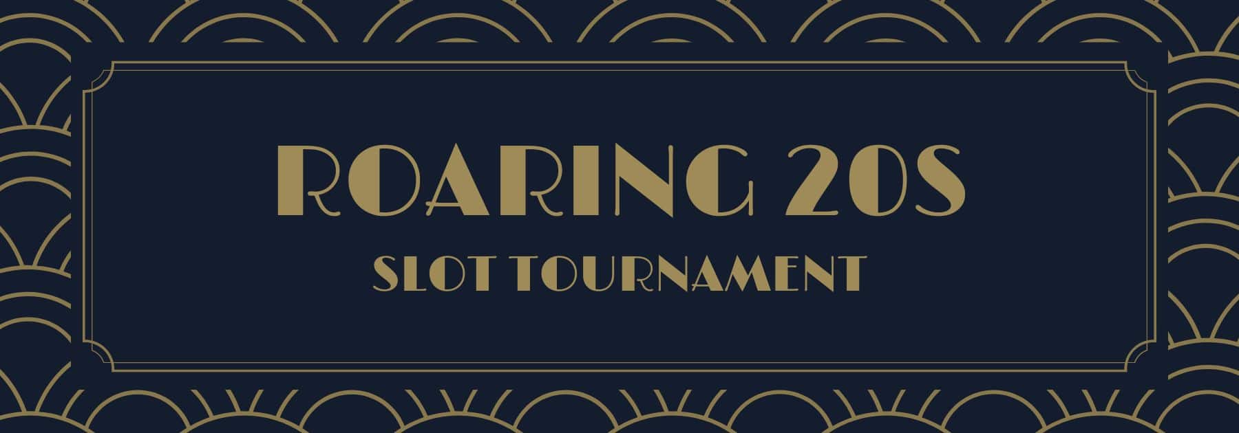 Roaring 20s Slot Tournament